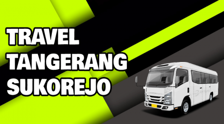 Travel Tangerang Sukorejo